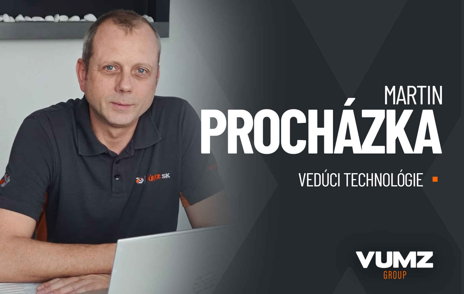 Kto tvorí VUMZ Group : Martin Procházka